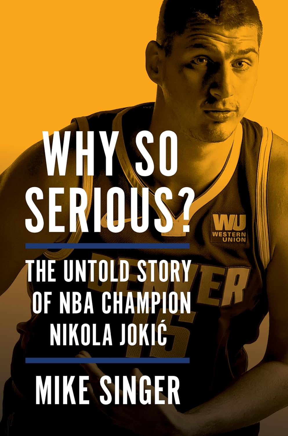 Why So Serious?: The Untold Story of NBA Champion Nikola Jokic - Hardcover Book